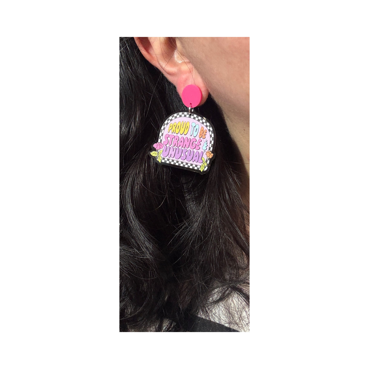 Proud To Be Strange & Unusual Drop Earrings