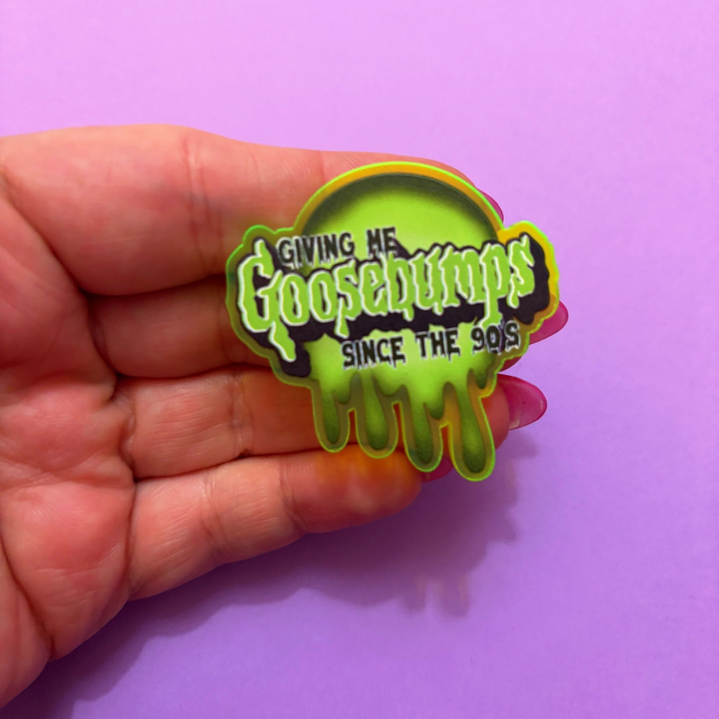 Neon Goosebumps Pin