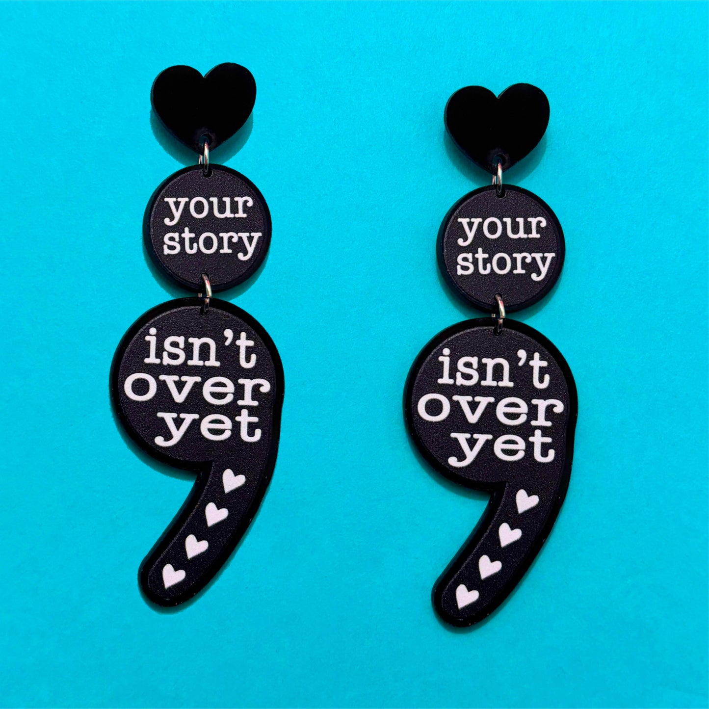 Your Story Isn’t Over Yet Semi Colon Acrylic Drop Earrings