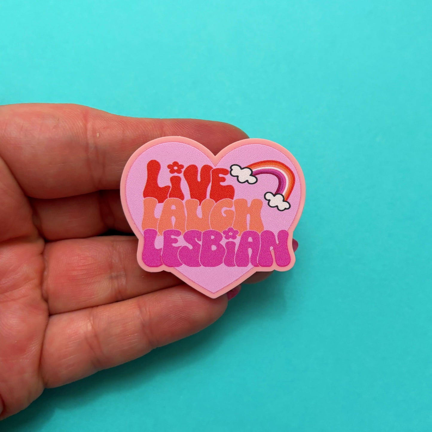 Live Laugh Lesbian Pin