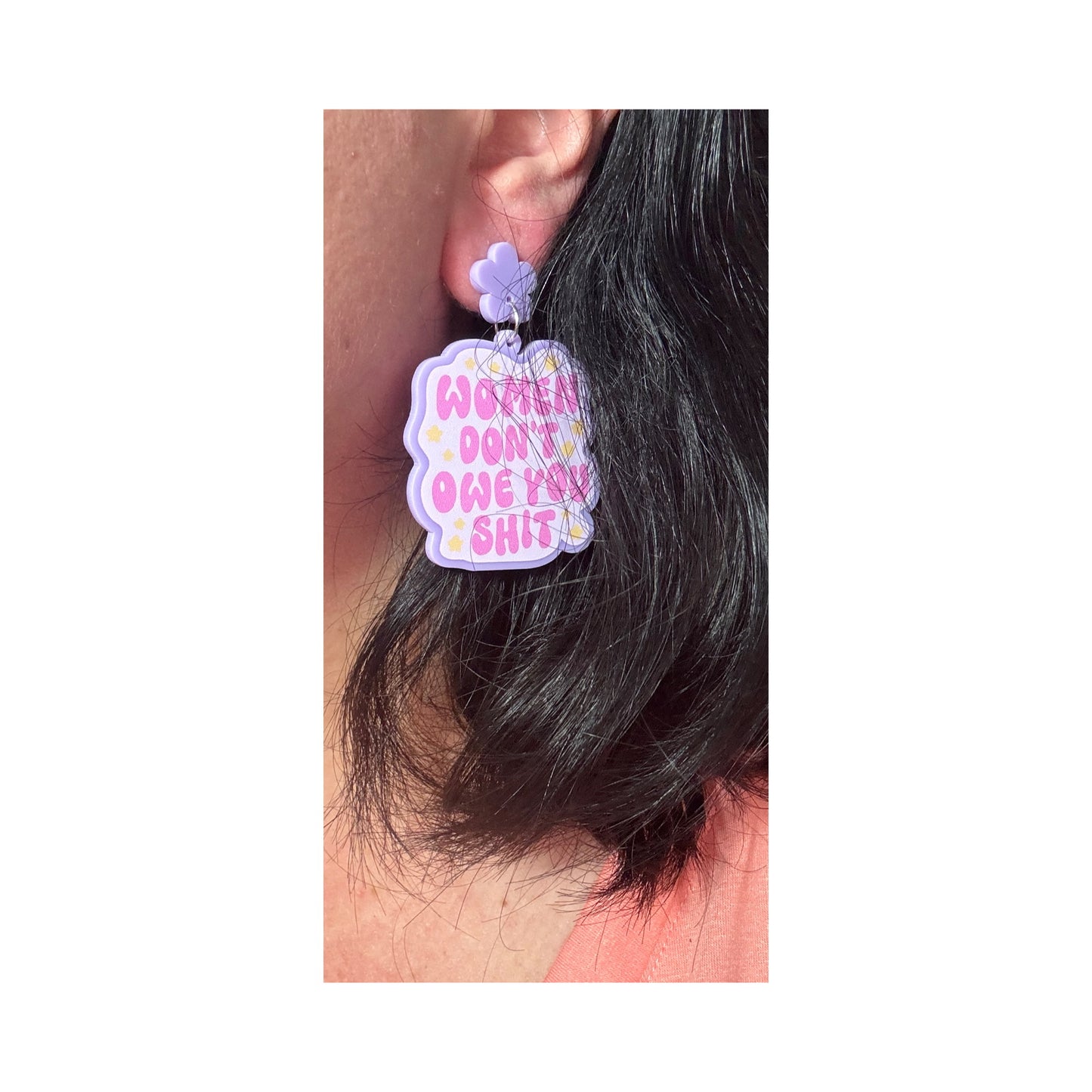 Women Don’t Owe You Drop Earrings