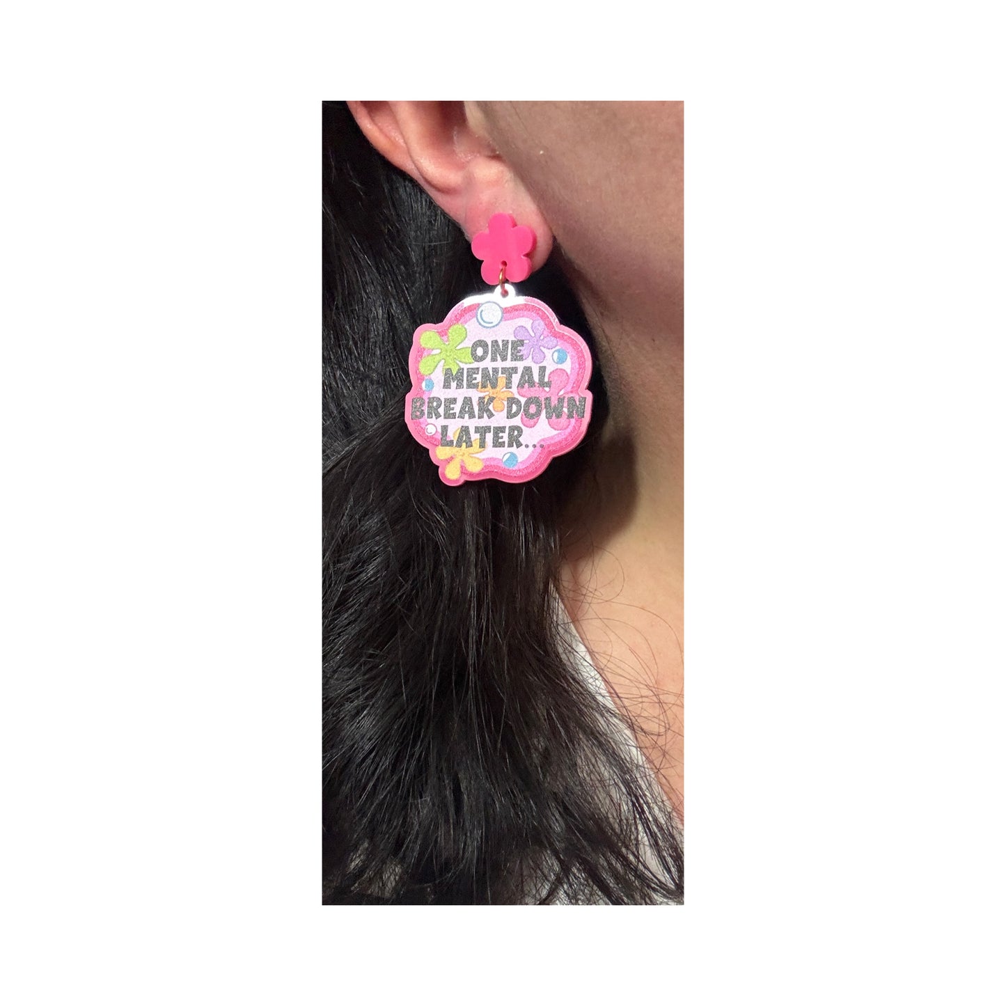 One Mental Breakdown Later Drop Earrings