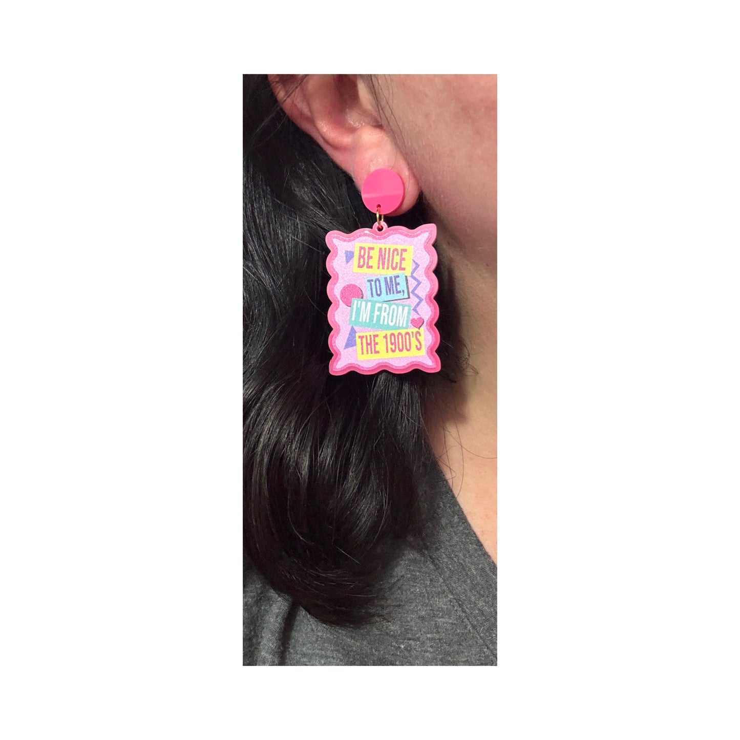 Be Nice To Me, I’m From The 1900s Drop Earrings