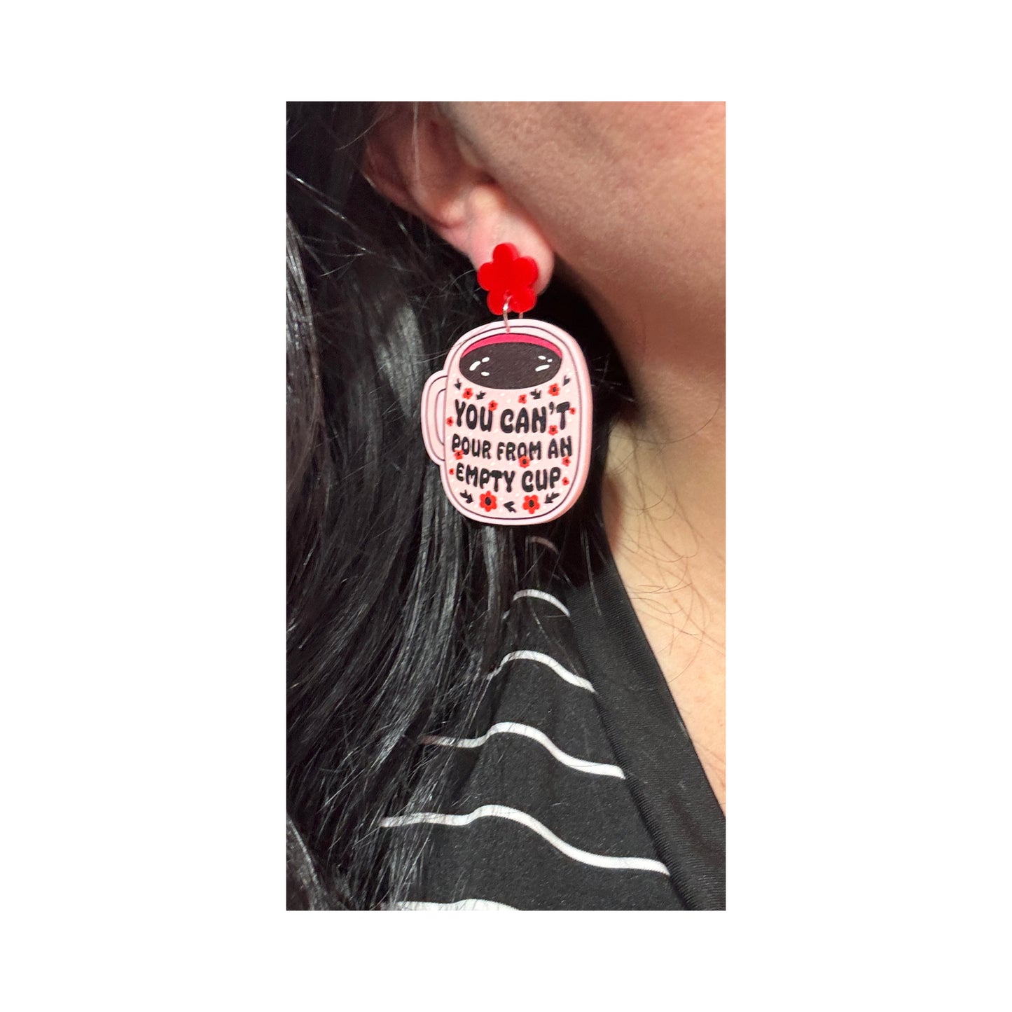 Can’t Pour From An Empty Cup Drop Earrings