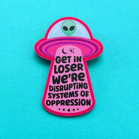 Dismantle Oppression Alien Pin