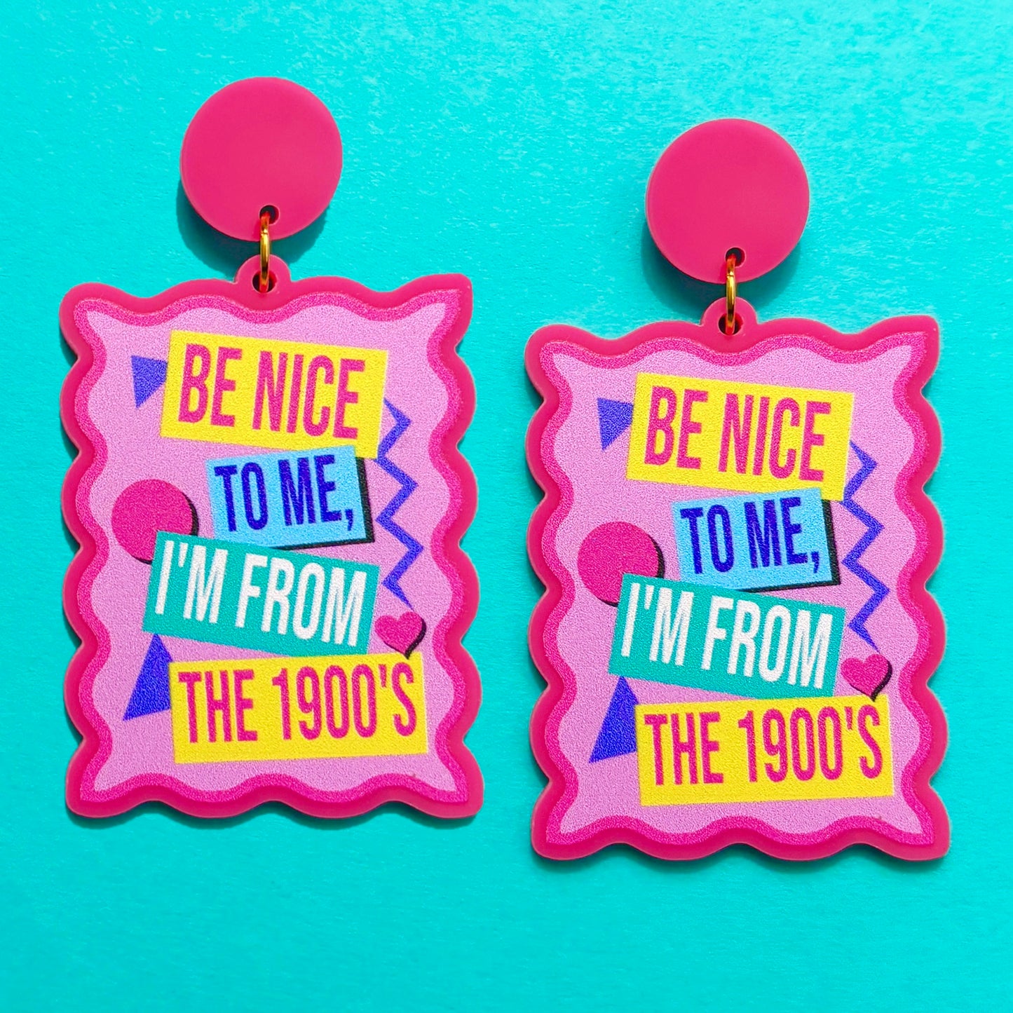 Be Nice To Me, I’m From The 1900s Drop Earrings