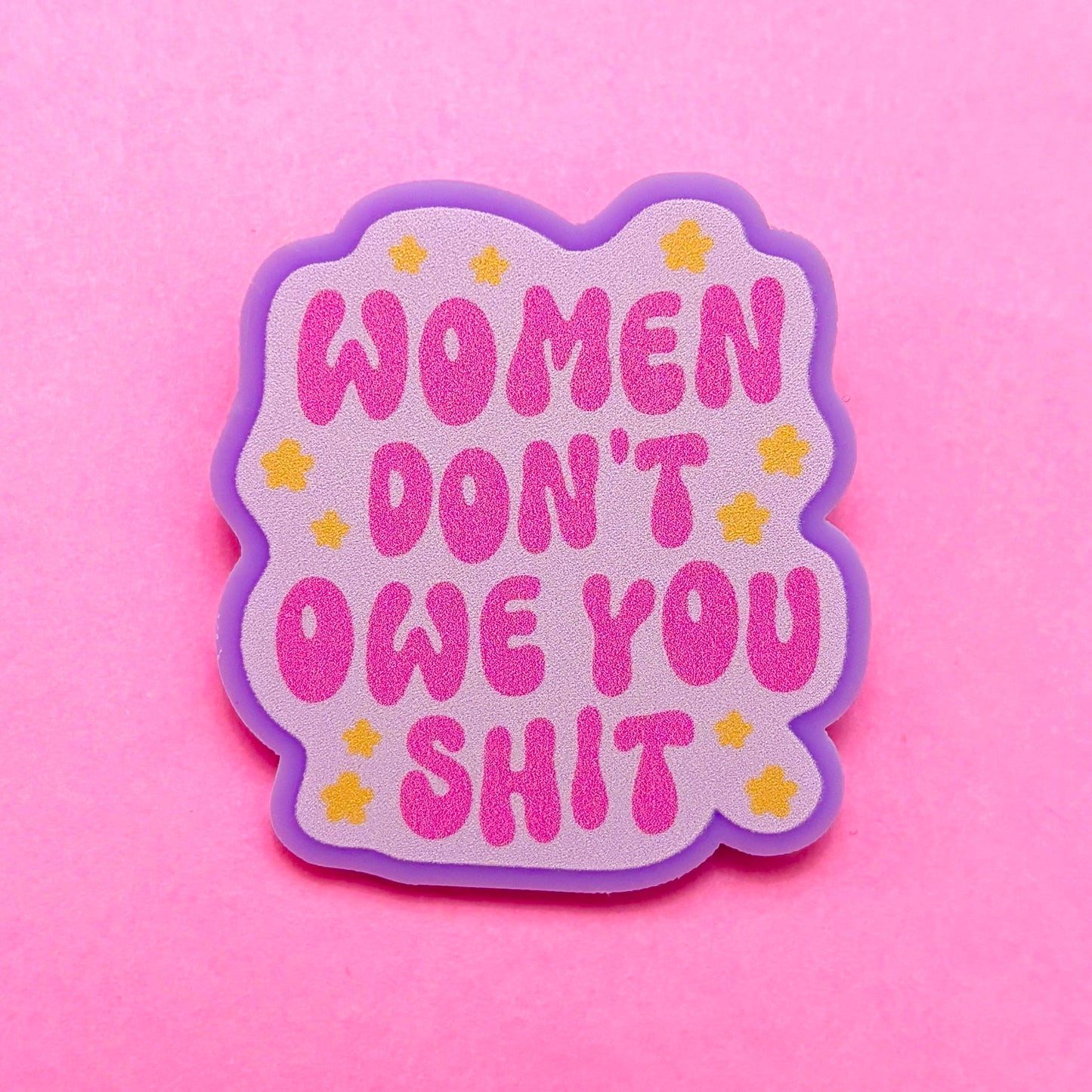 Women Don’t Owe You Pin