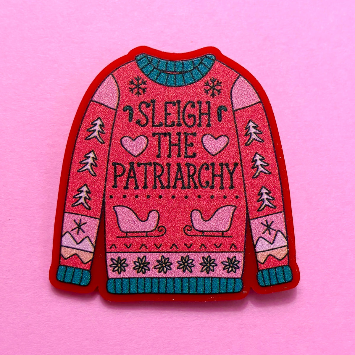 Sleigh The Patriarchy Pin