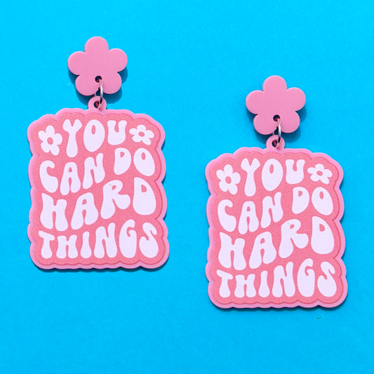 You Can Do Hard Things Drop Earrings