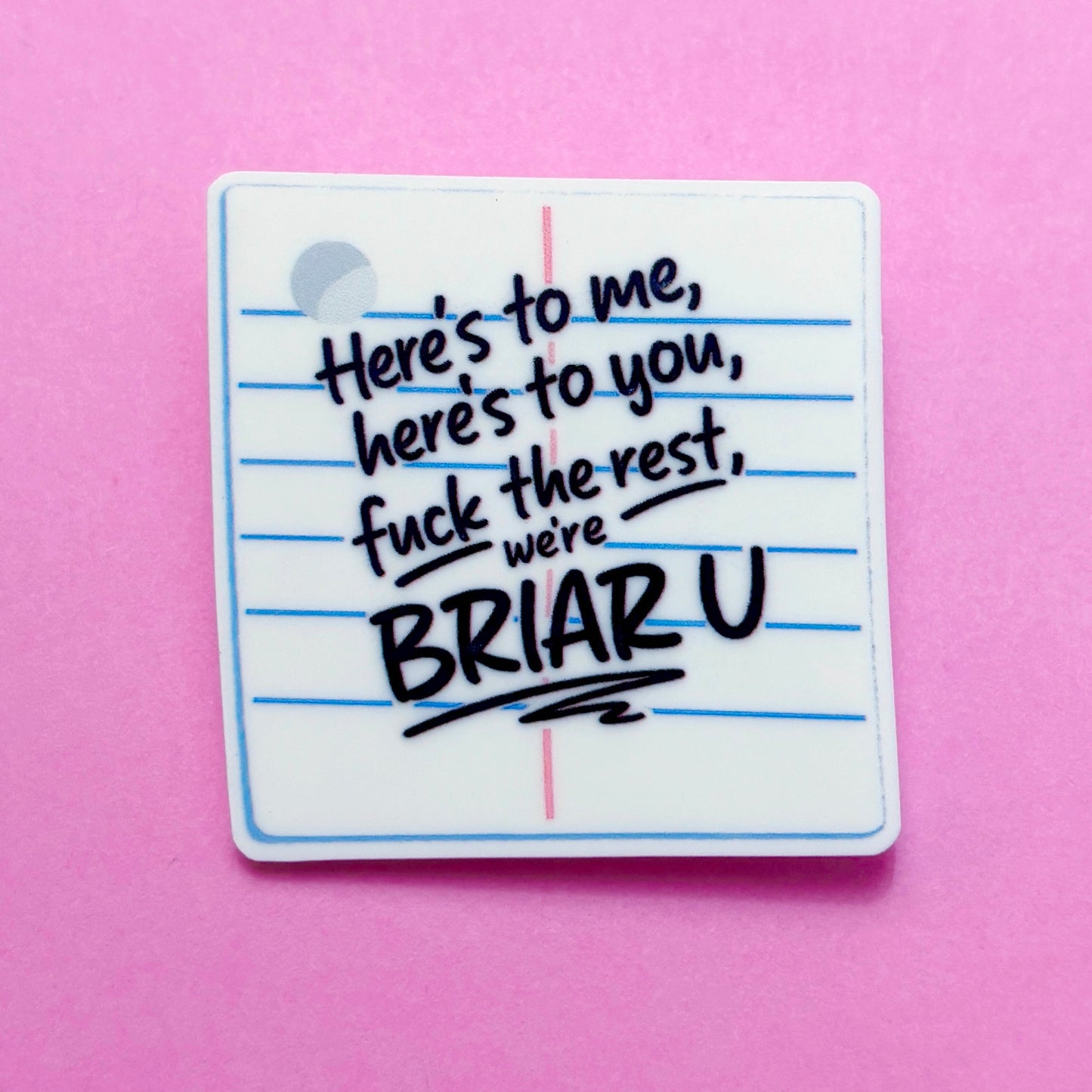 Here’s To You Briar U Pin