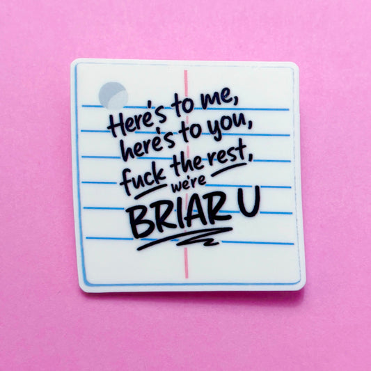 Here’s To You Briar U Pin