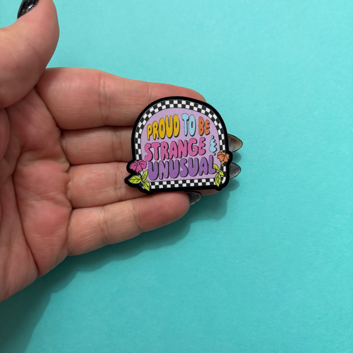 Proud To Be Strange & Unusual Pin
