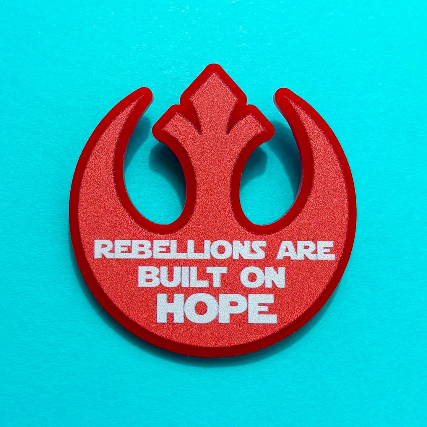 Rebellions Are Built On Hope Red Pin