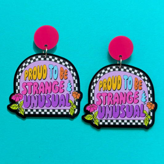Proud To Be Strange & Unusual Drop Earrings