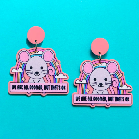 We Are All Doomed, But That’s Ok Acrylic Drop Earrings