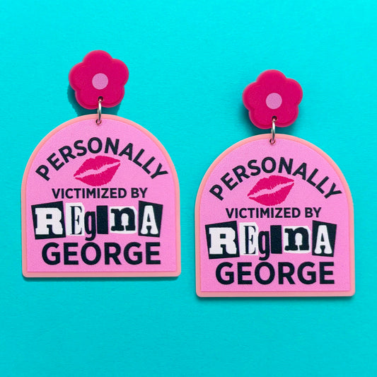Personally Victimized By Regina George Drop Earrings