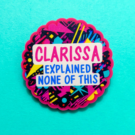 Clarissa Explained None Of This Pin