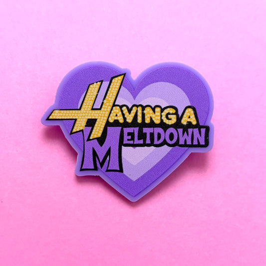 Having A Meltdown Pin