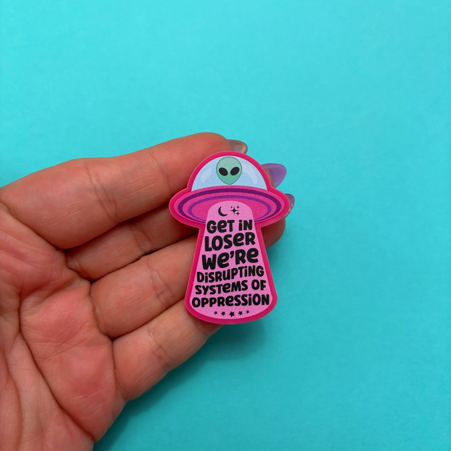 Dismantle Oppression Alien Pin