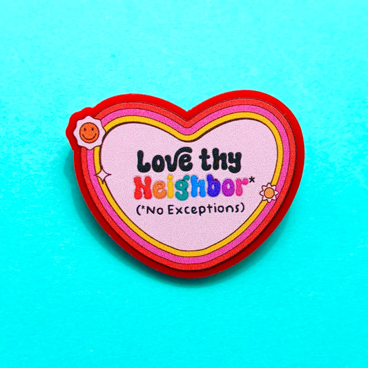 Love Thy Neighbor Heart Pin