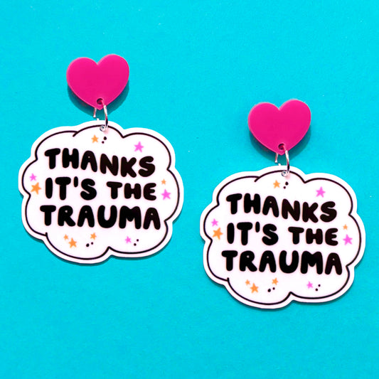 Thanks It’s The Trauma Drop Earrings