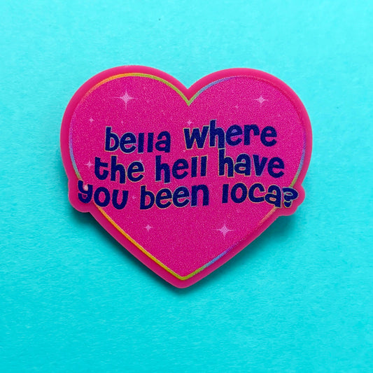 Bella Loca Pin