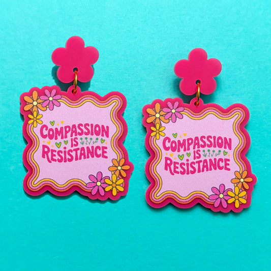 Compassion is Resistance Drop Earrings