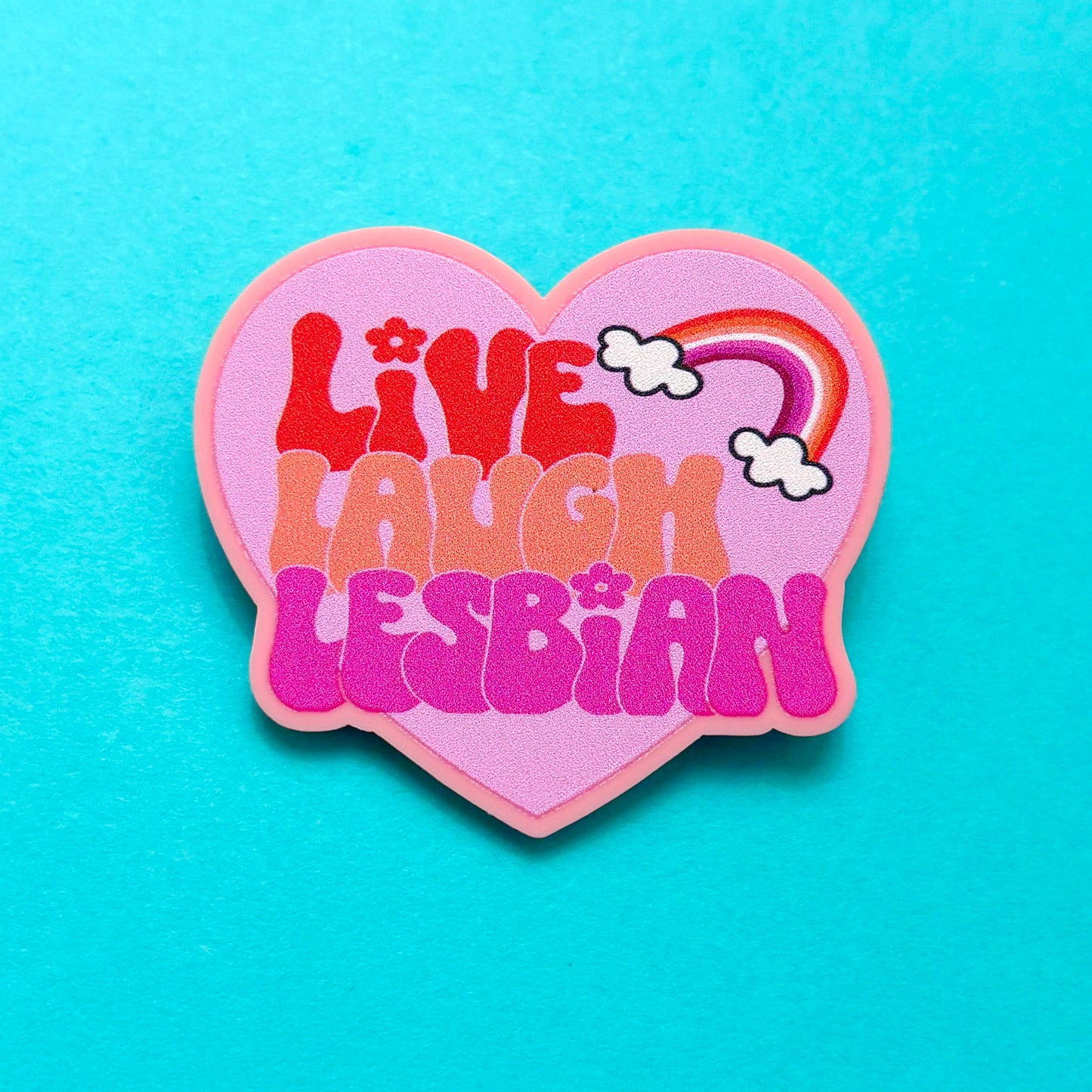 Live Laugh Lesbian Pin