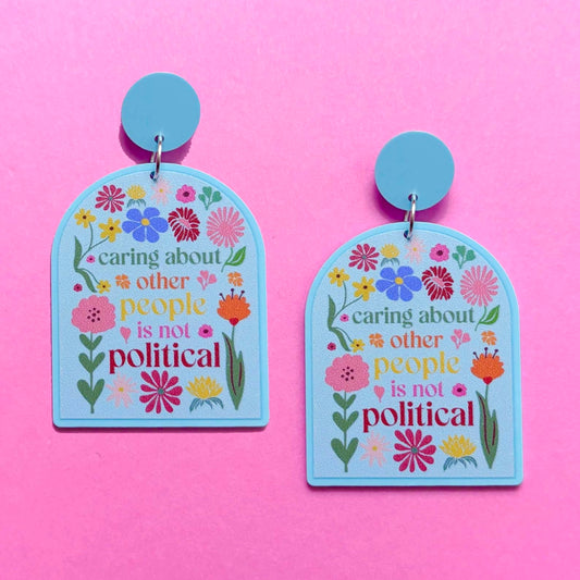 Caring Isn’t Political Drop Earrings