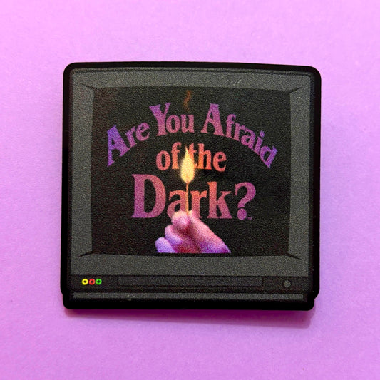 Are You Afraid Of The Dark? Pin