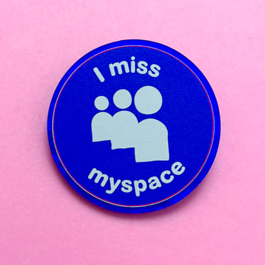 I Miss MySpace Pin