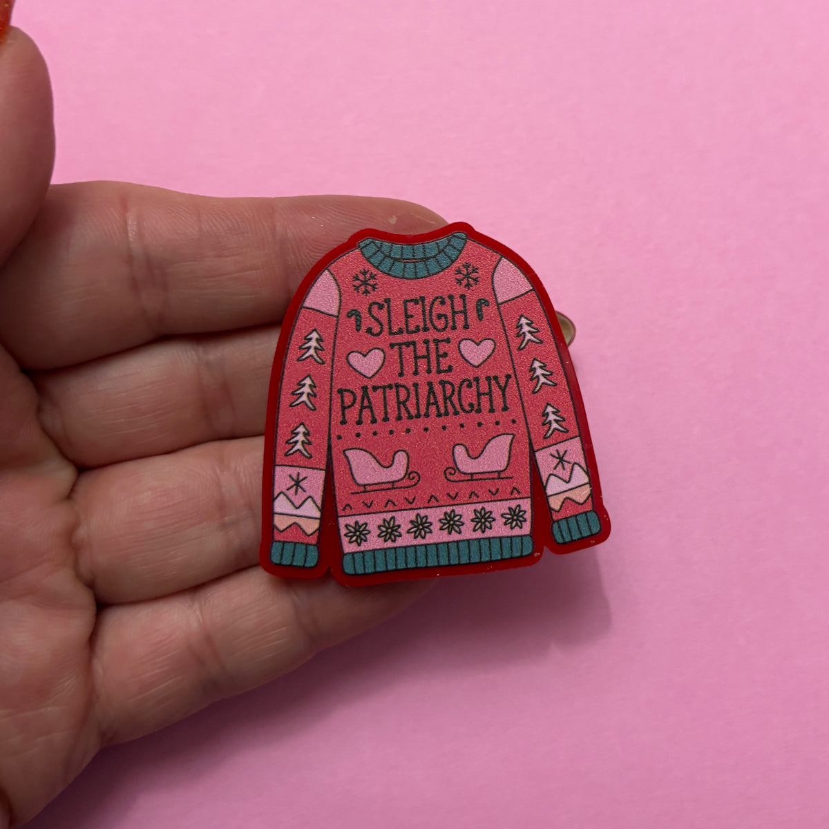 Sleigh The Patriarchy Pin