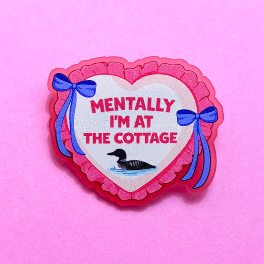 Mentally At The Cottage Heart Pin