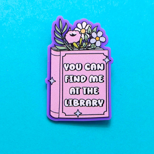 Find Me At The Library Pin