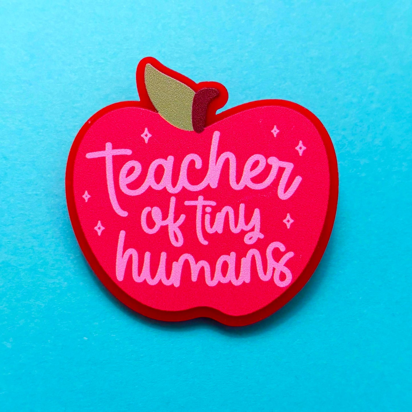Teacher of Tiny Humans Pin