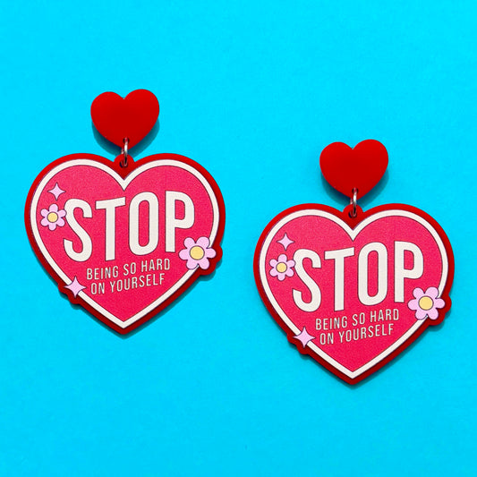 Stop Being Hard On Yourself Drop Earrings