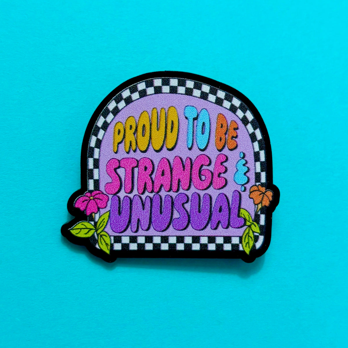 Proud To Be Strange & Unusual Pin