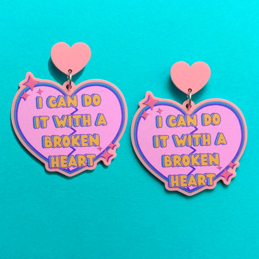 I Can Do It With A Broken Heart Drop Earrings