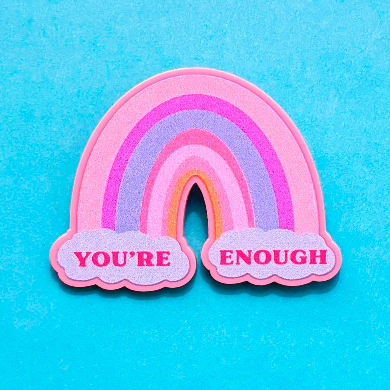 You’re Enough Rainbow Pin