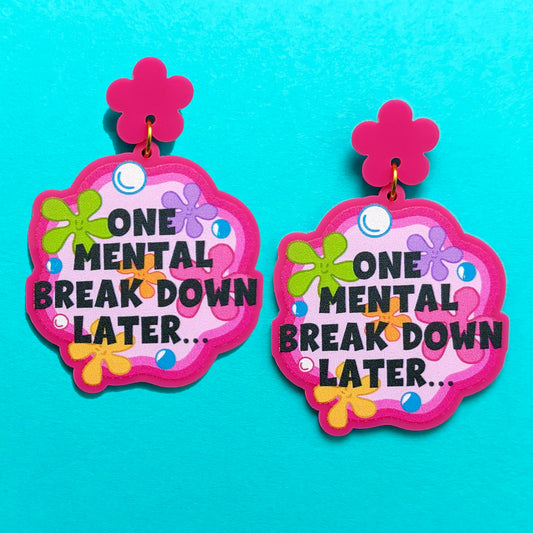 One Mental Breakdown Later Drop Earrings