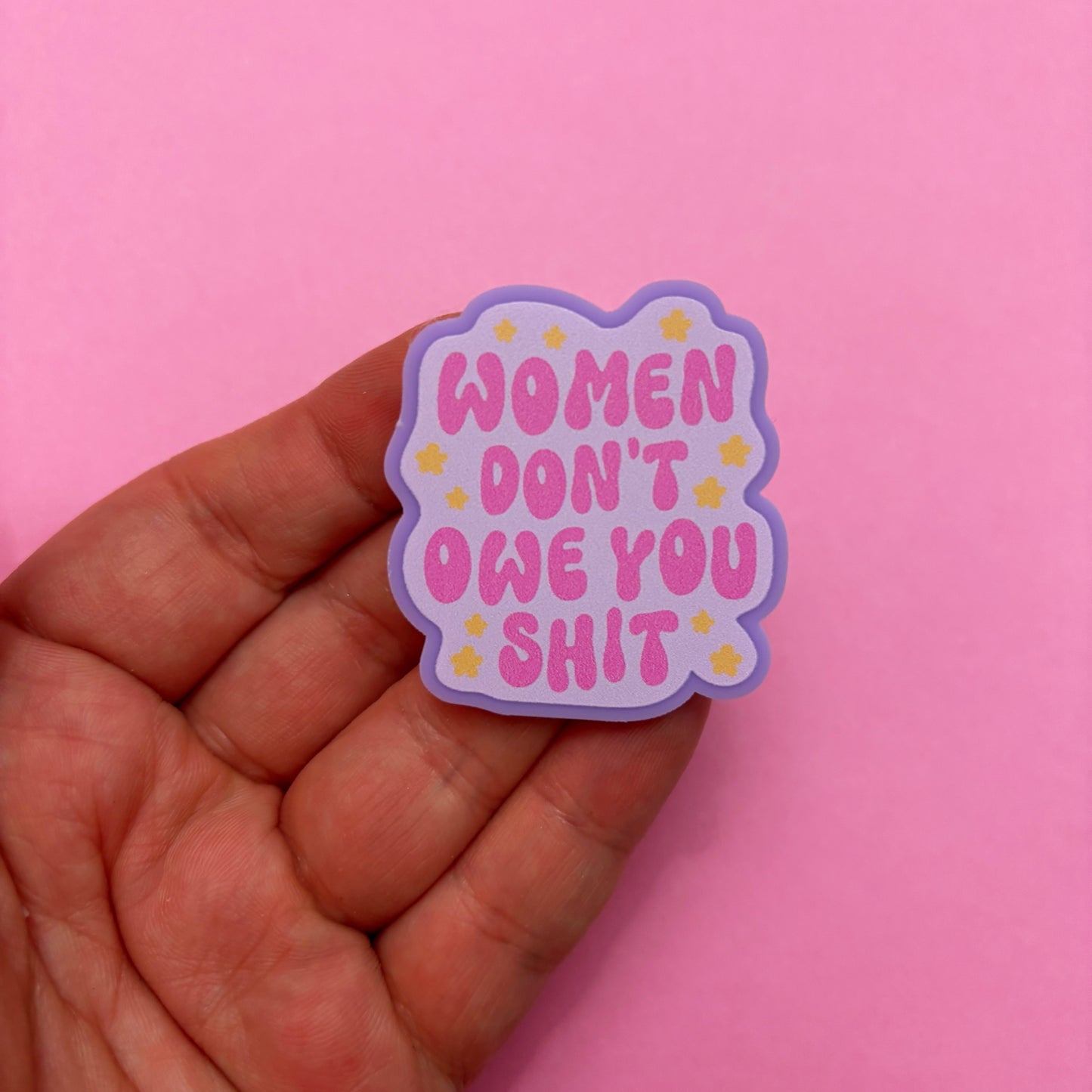 Women Don’t Owe You Pin