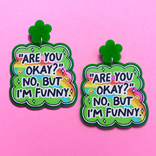 No But I’m Funny Drop Earrings