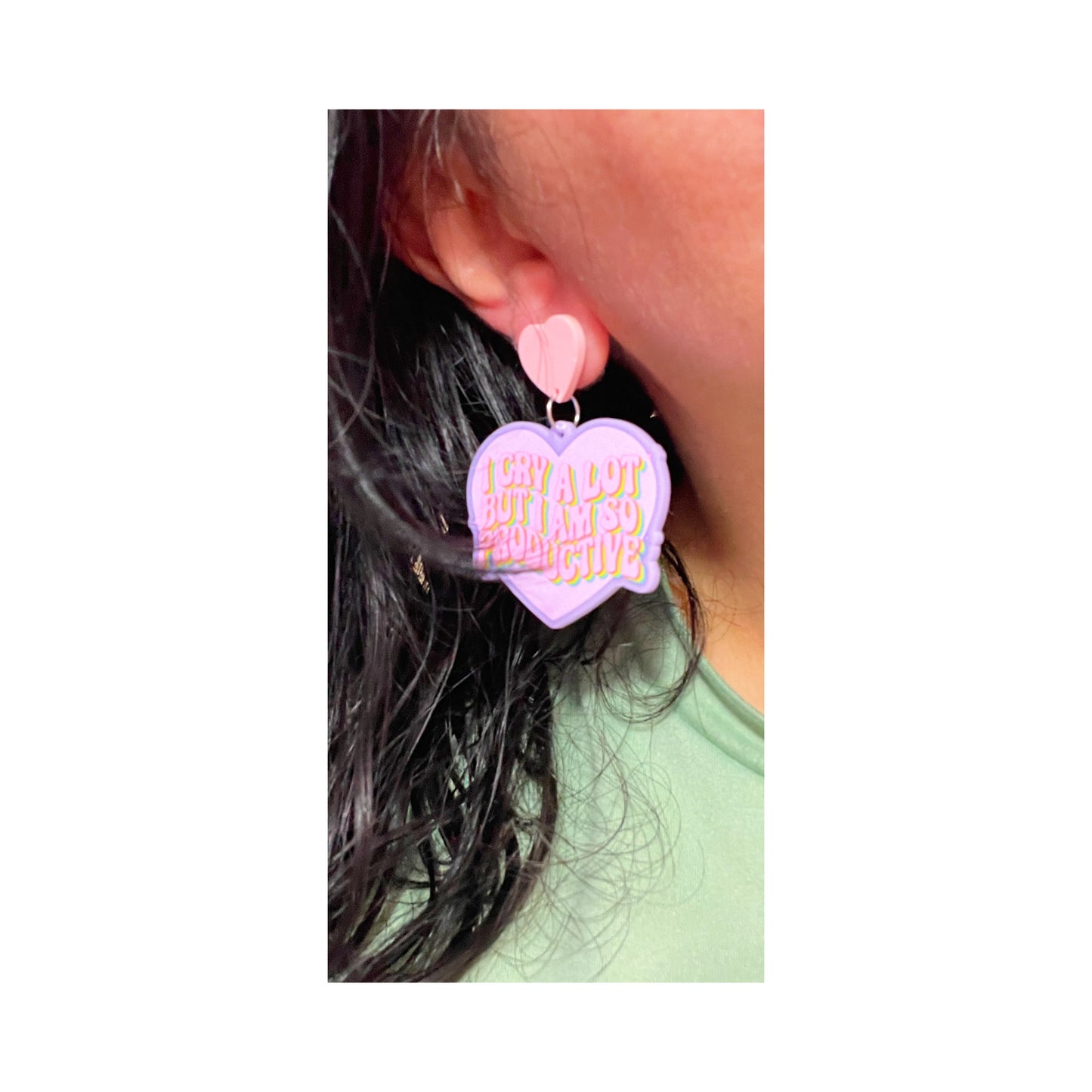 I Cry A Lot But I Am So Productive Drop Earrings