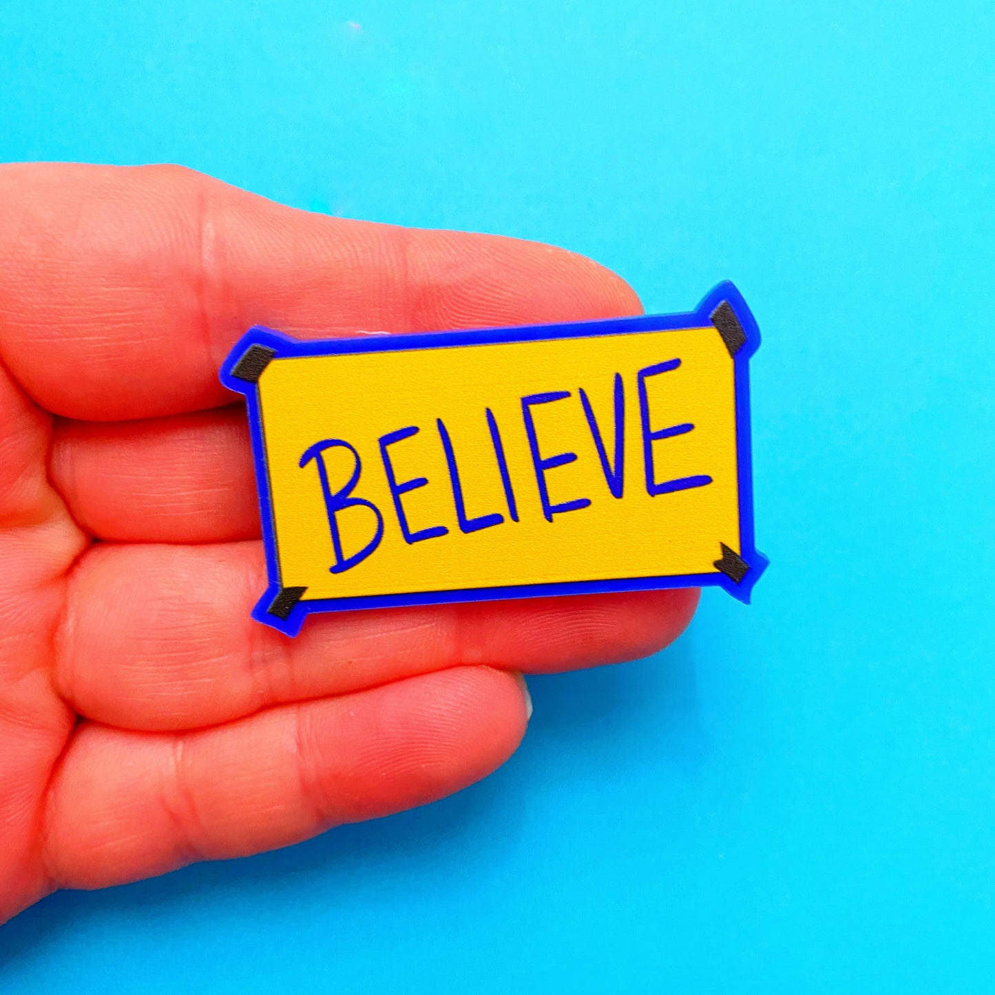 Believe Sign Acrylic Pin Brooch