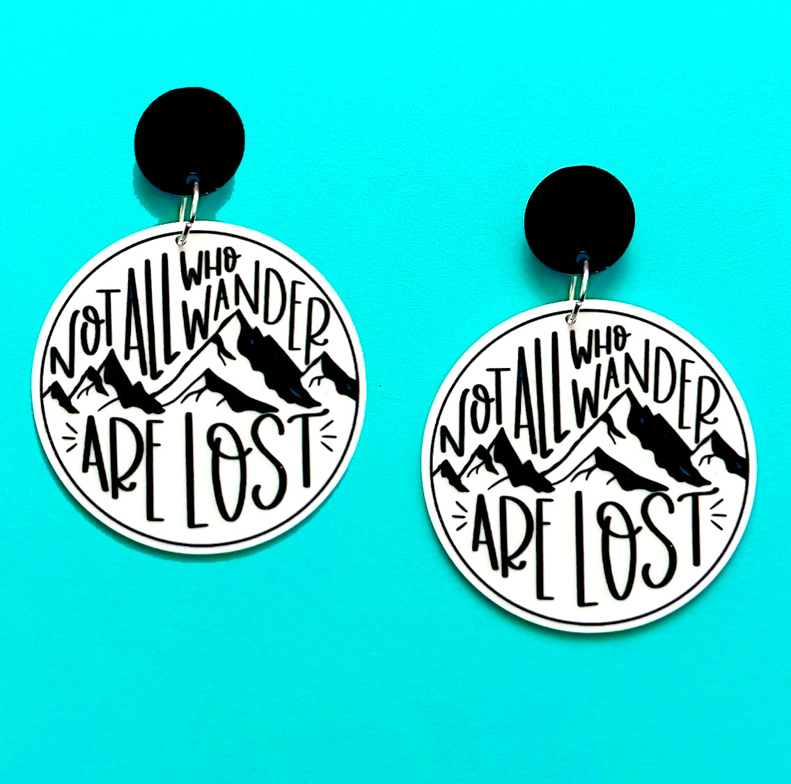 Not All Who Wander Are Lost Acrylic Drop Earrings