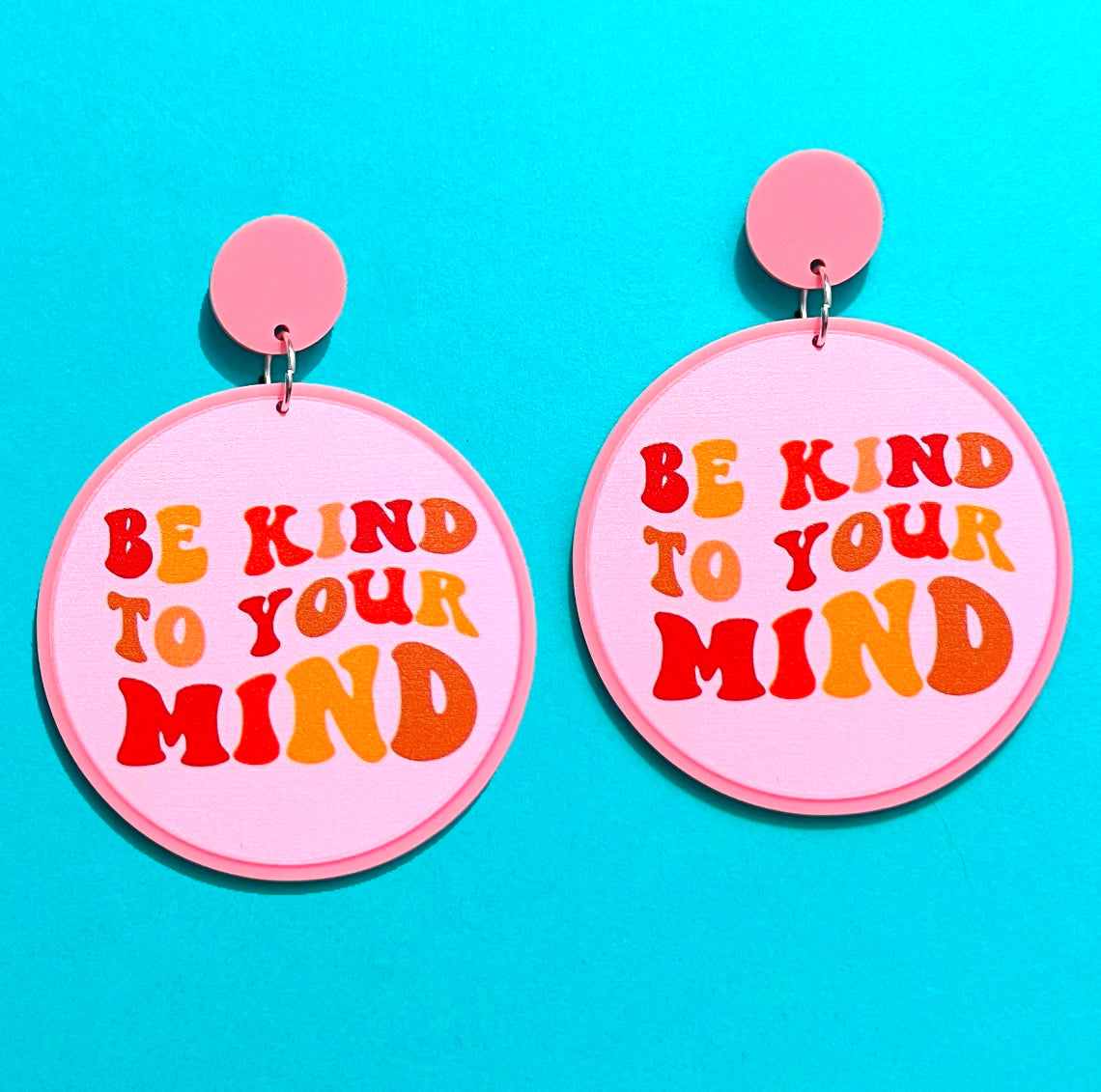 Be Kind To Your Mind Acrylic Drop Earrings